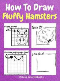 How to Draw Fluffy Hamsters : A Step-by-Step Drawing and Activity Book for Kids to Learn to Draw Fluffy Hamsters
