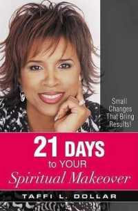 21 Days to Your Spiritual Makeover: Small Changes That Bring Results!