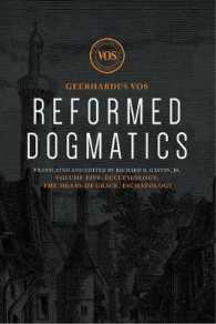 Reformed Dogmatics: Ecclesiology, the Means of Grace, Eschatology