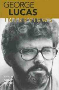 ジョージ・ルーカス：インタビュー集<br>George Lucas : Interviews (Conversations with Filmmakers Series)