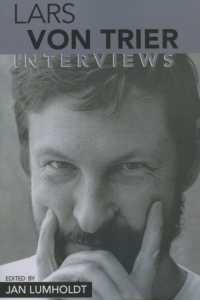 ラルス・フォン・トリアー：インタビュー集<br>Lars Von Trier : Interviews (Conversations with Filmmakers Series)