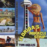 Florida's Miracle Strip : From Redneck Riviera to Emerald Coast