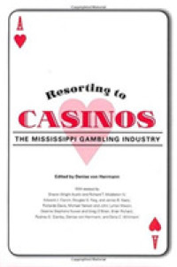 Resorting to Casinos : The Mississippi Gambling Industry