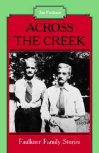 Across the Creek : Faulkner Family Stories