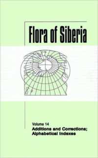 Flora of Siberia, Vol. 14 : Additions and Corrections; Alphabetical Indexes (Flora of Siberia)