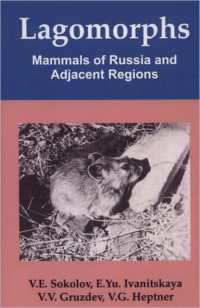 Lagomorphs : Mammals of Russia and Adjacent Regions