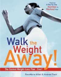 Walk the Weight Away! : The Easiest Weight-Loss Plan Ever!
