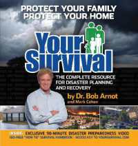 Your Survival : Protect Yourself from Tornadoes, Earthquakes, Flu Pandemics, and other Disasters
