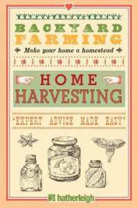 Backyard Farming: Home Harvesting : Expert Advice Made Easy