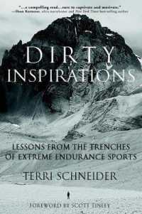 Dirty Inspirations : Lessons from the Trenches of Extreme Endurance Sports