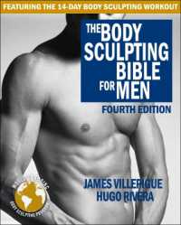 Body Sculpting Bible for Men : The Ultimate Men's Strength Training and Bodybuilding Guide Featuring the Best Weight Training Workouts & Nutrition Plans Guaranteed to Gain Muscle & Burn Fat （4TH）