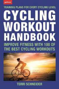 Cycling Workout Handbook : Improve Fitness with 100 of the Best Cycling Workouts