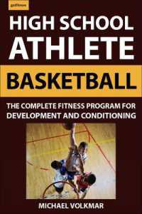 The High School Athlete: Basketball : The Complete Fitness Program for Development and Conditioning