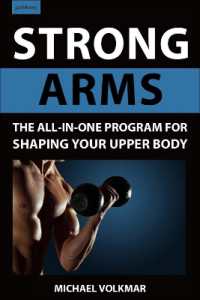 Strong Arms : The All-In-One Program for Shaping Your Upper Body