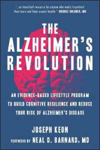 The Alzheimer's Revolution : An Evidence-Based Lifestyle Program to Build Cognitive Resilience and Reduce You r Risk of Alzheimer's Disease