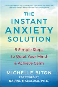 The Instant Anxiety Solution : 5 Simple Steps to Quiet Your Mind & Achieve Calm