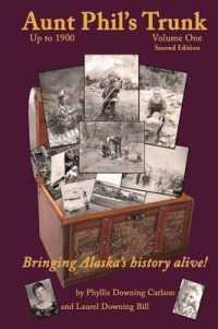 Aunt Phil's Trunk Volume One : Bringing Alaska's History Alive!