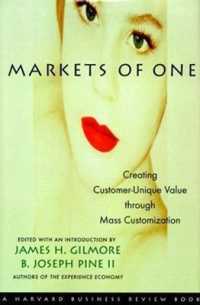 Ｂ．Ｊ．パイン２世（共）著／個客市場<br>Markets of One : Creating Customer-unique Value through Mass Customization (Harvard Business Review Book Series)