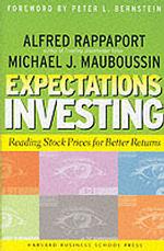 Expectations Investing : Reading Stock Prices for Better Returns