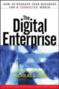 デジタル企業によるビジネスの再設計<br>The Digital Enterprise : How to Reshape Your Business for a Connected World (Harvard Business Review Book Series,)