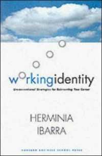 Working Identity : Unconventional Strategies for Reinventing Your Career