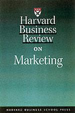 Harvard Business Review on Marketing (Harvard Business Review Paperback Series)