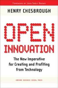 Open Innovation : The New Imperative for Creating and Profiting from Technology （First Trade Paper）