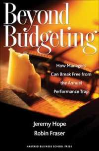 Beyond Budgeting : How Managers Can Break Free from the Annual Performance Trap