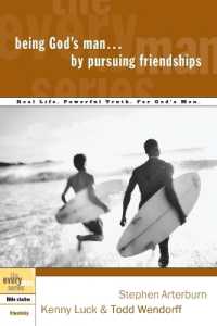 Being God's Man by Pursuing Friendships : Real Men, Real Life, Powerful Truth (Every Man Bible Studies)