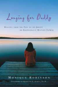 Longing for Daddy : Healing from the Pain of an Absent or Emotionally Distant Father