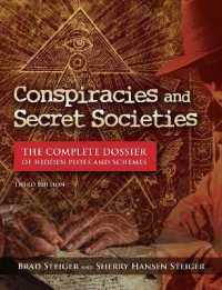 Conspiracies and Secret Societies : The Complete Dossier （3RD）