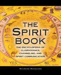 The Spirit Book : The Encyclopedia of Clairvoyance, Channeling, and Spirit Communication