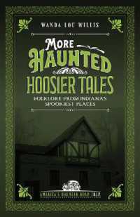 More Haunted Hoosier Tales : Folklore from Indiana's Spookiest Places （2ND）