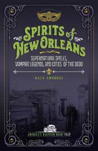 Spirits of New Orleans : Supernatural Spells, Vampire Legends, and Cities of the Dead （2ND）