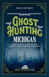 Ghost Hunting Michigan : Your Travel Guide to 30 Haunted Places （2ND）