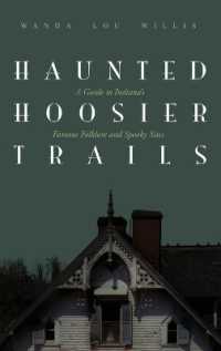 Haunted Hoosier Trails : A Guide to Indiana's Famous Folklore Spooky Sites