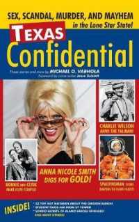 Texas Confidential: Sex， Scandal， Murder， and Mayhem in the Lone Star State