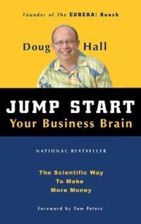 Jump Start Your Business Brain : Scientific Ideas and Advice That Will Immediately Double Your Business Success Rate
