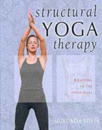 Structural Yoga Therapy : Adapting to the Individual (Structural Yoga Therapy)