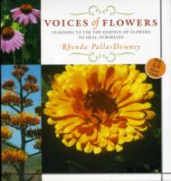 Voices of Flowers : Use the Natural Wisdom of Plants and Flowers for Health and Renewal （GMC PAP/CR）