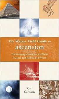 Weiser Field Guide to Ascension : The Meaning of Miracles and Shifts in Consciousness Past and Present