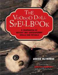 The Voodoo Doll Spellbook : A Compendium of Ancient and Contemporary Spells and Rituals
