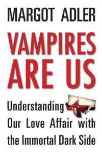 Vampires are Us : Understanding Our Love Affair with the Immortal Dark Side
