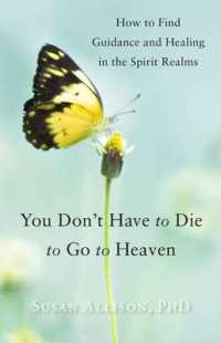You Don't Have to Die to Go to Heaven : How to Find Guidance and Healing in the Spirit Realms
