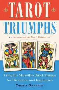 Tarot Triumphs : Using the Marseilles Tarot Trumps for Divination and Inspiration