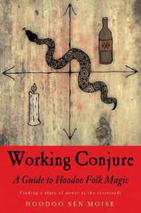 Working Conjure : A Guide to Hoodoo Folk Magic Finding a Place of Power at the Crossroads