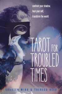 Tarot for Troubled Times : Confront Your Shadow, Heal Your Self, Transform the World
