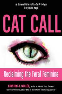 Cat Call : Reclaiming the Feral Feminine, an Untamed History of the Cat Archetype in Myth and Magic
