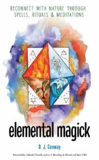 Elemental Magick : Reconnect with Nature through Spells, Rituals, & Meditations （2ND）