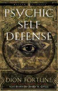 Psychic Self-Defense : The Definitive Manual for Protecting Yourself against Paranormal Attack (Weiser Classics Series)